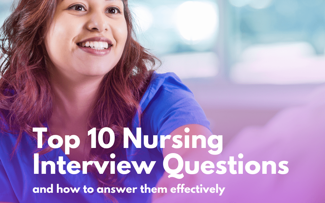 Top 10 Nursing Interview Questions and  How to Answer them Effectively