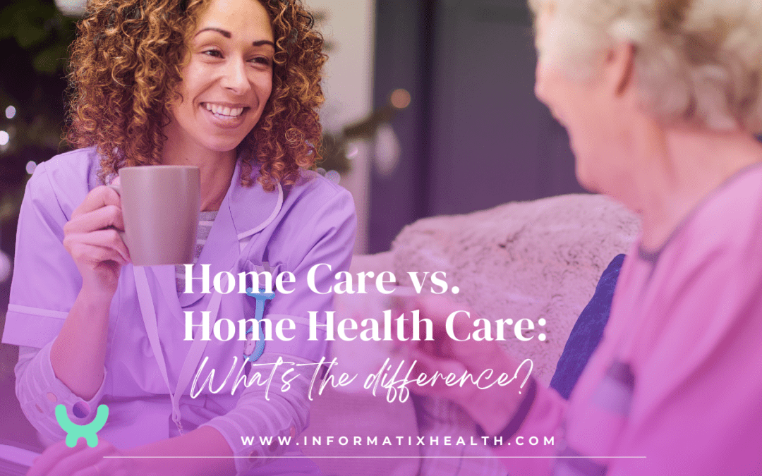 Home Care vs. Home Health Care: What’s the difference?