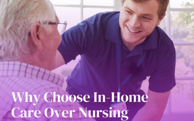 Why Choose In-Home Care Over Nursing Homes?