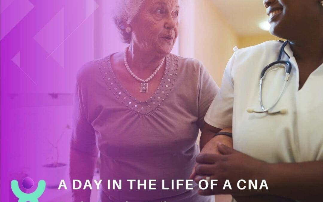 A Day in the Life of a CNA: Exploring the Daily Responsibilities and Challenges