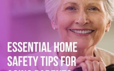 Essential Home Safety Tips for Aging Parents