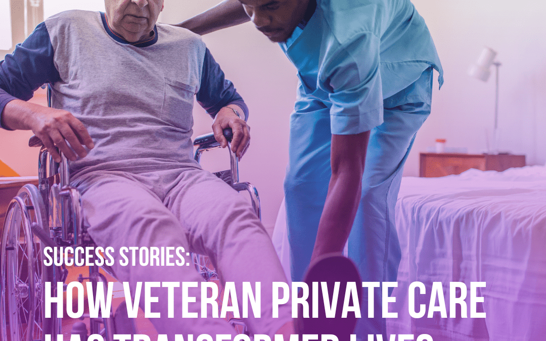 Success Stories: How Veteran Private Care Has Transformed Lives