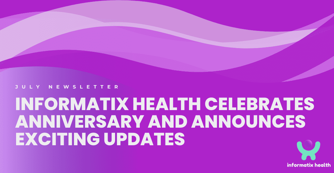 Informatix Health Celebrates Anniversary and Announces Exciting Updates