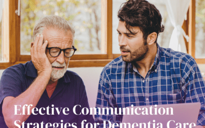 Effective Communication Strategies for Dementia Care