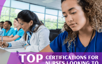 TOP 10 Certifications for Nurses Looking to Advance Their Careers