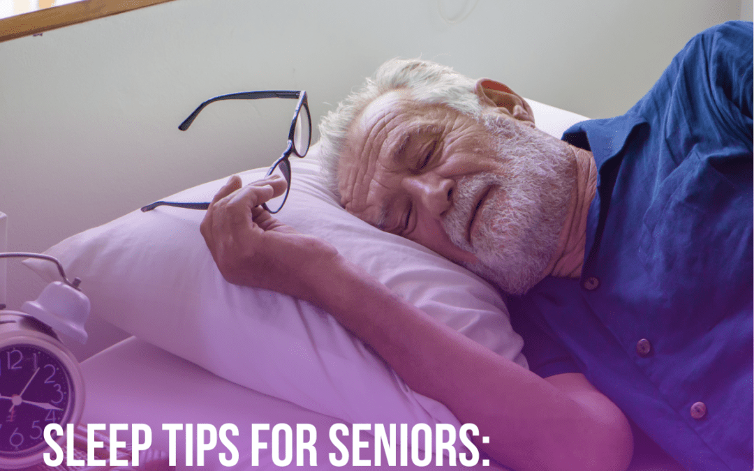 Sleep Tips for Seniors: Addressing Common Sleep Issues