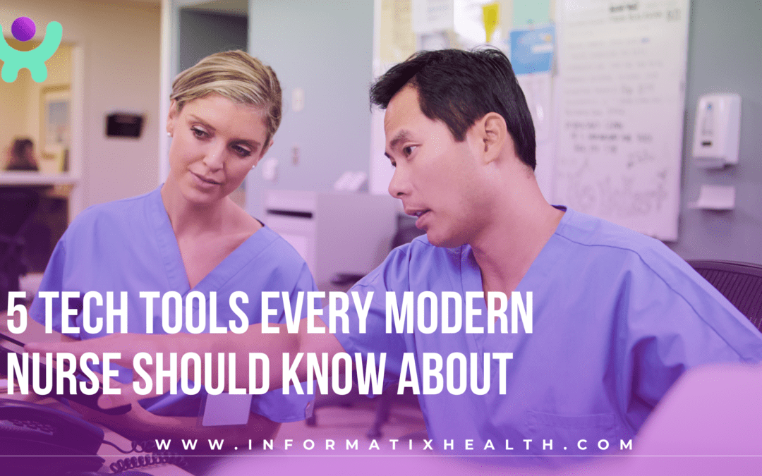 5 Tech Tools Every Modern Nurse Should Know About