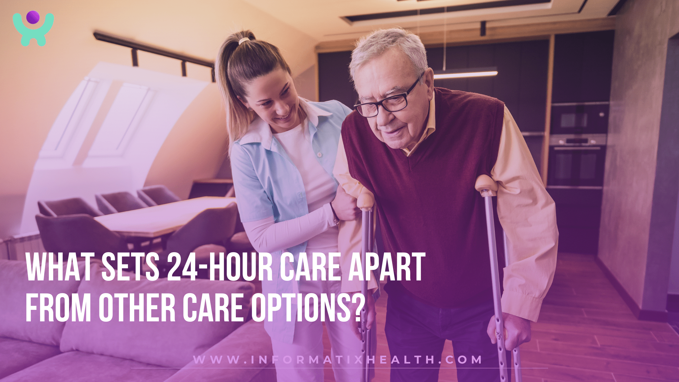 What Sets 24-Hour Care Apart from Other Care Options