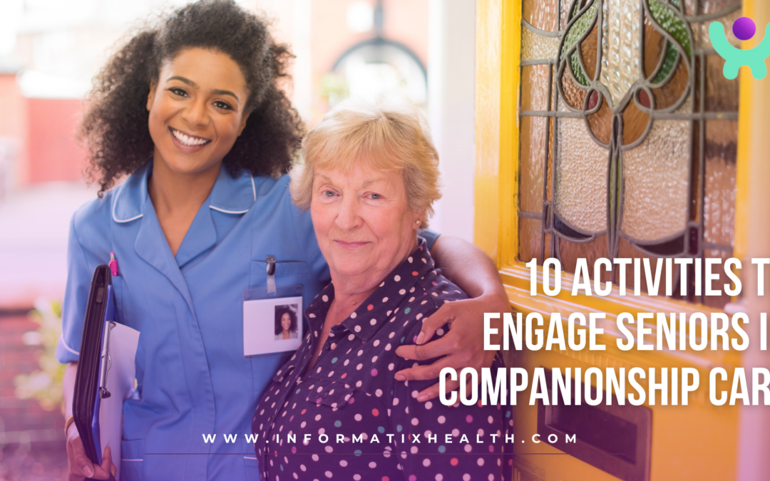 10 Activities to Engage Seniors in Companionship Care