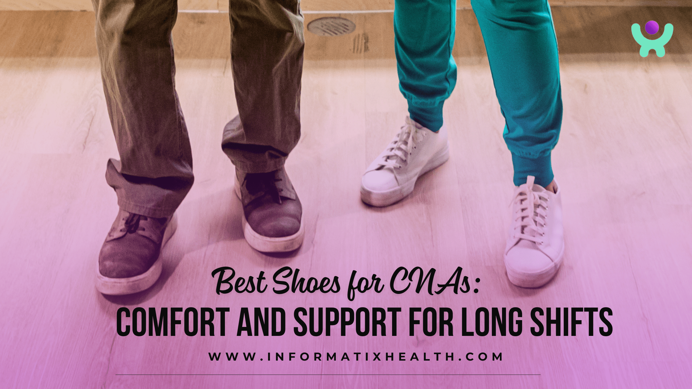 Best Shoes for CNAs: Comfort and Support for Long Shifts