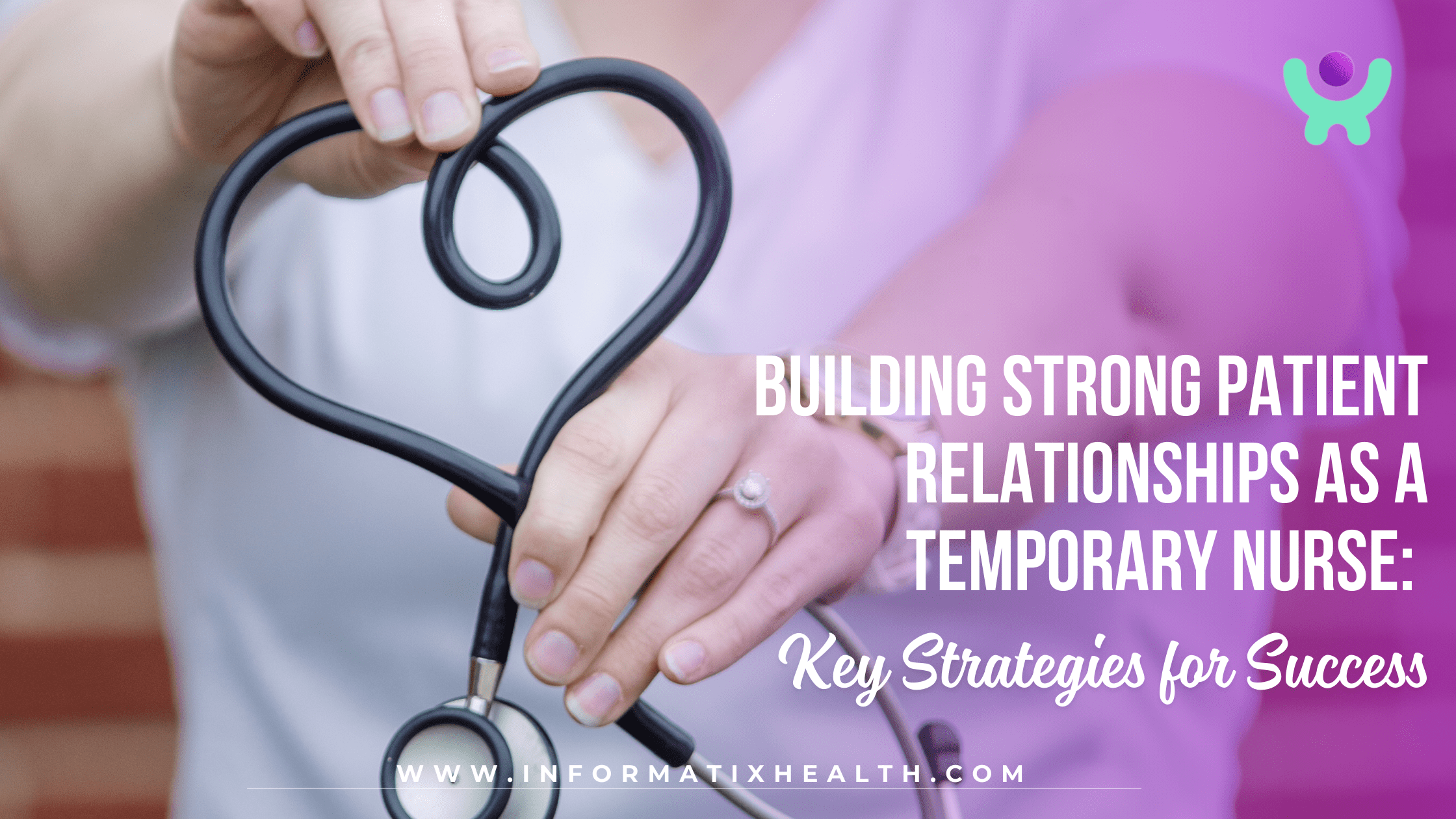 Building Strong Patient Relationships as a Temporary Nurse Key Strategies for Success