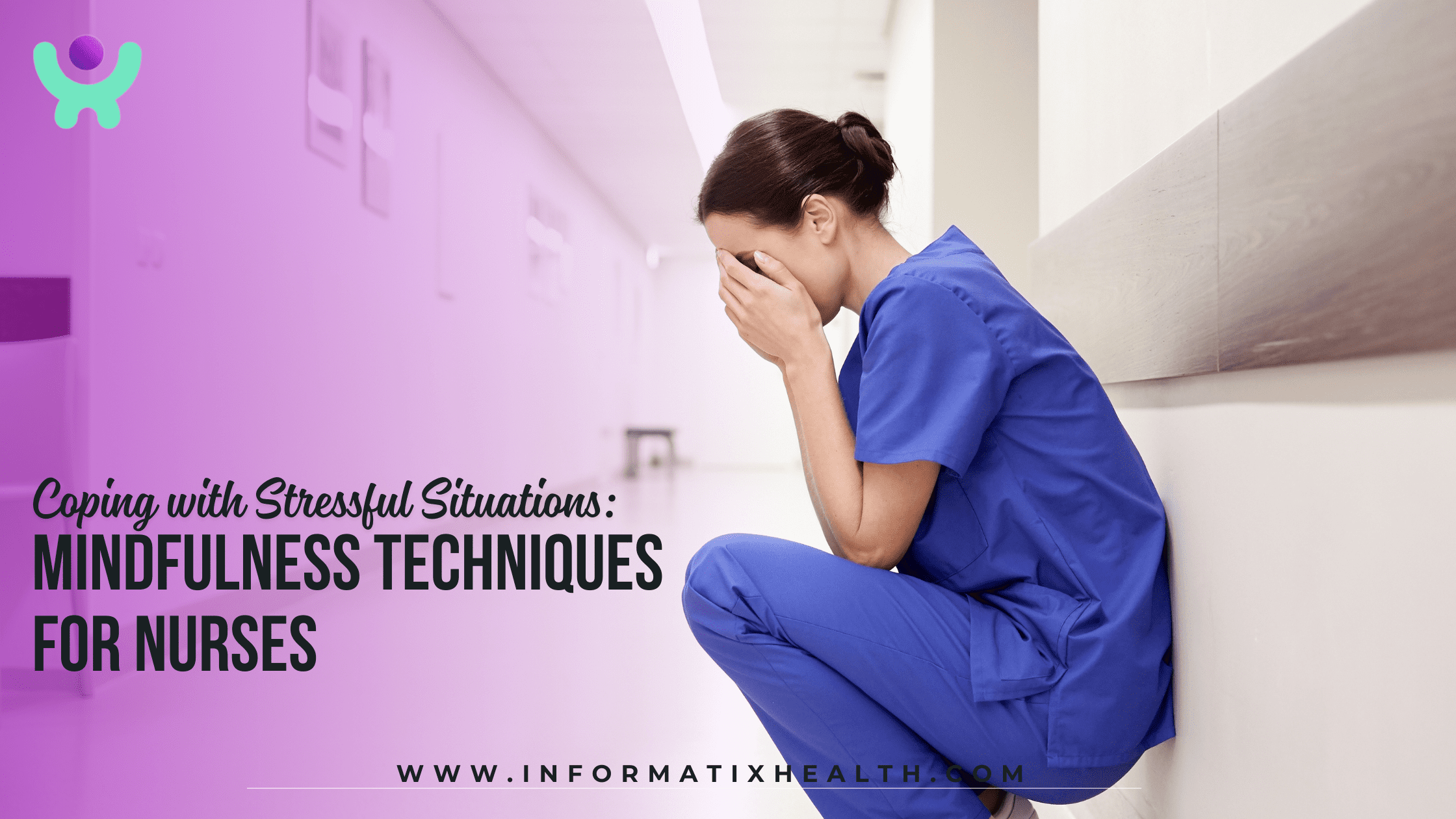 Coping with Stressful Situations Mindfulness Techniques for Nurses