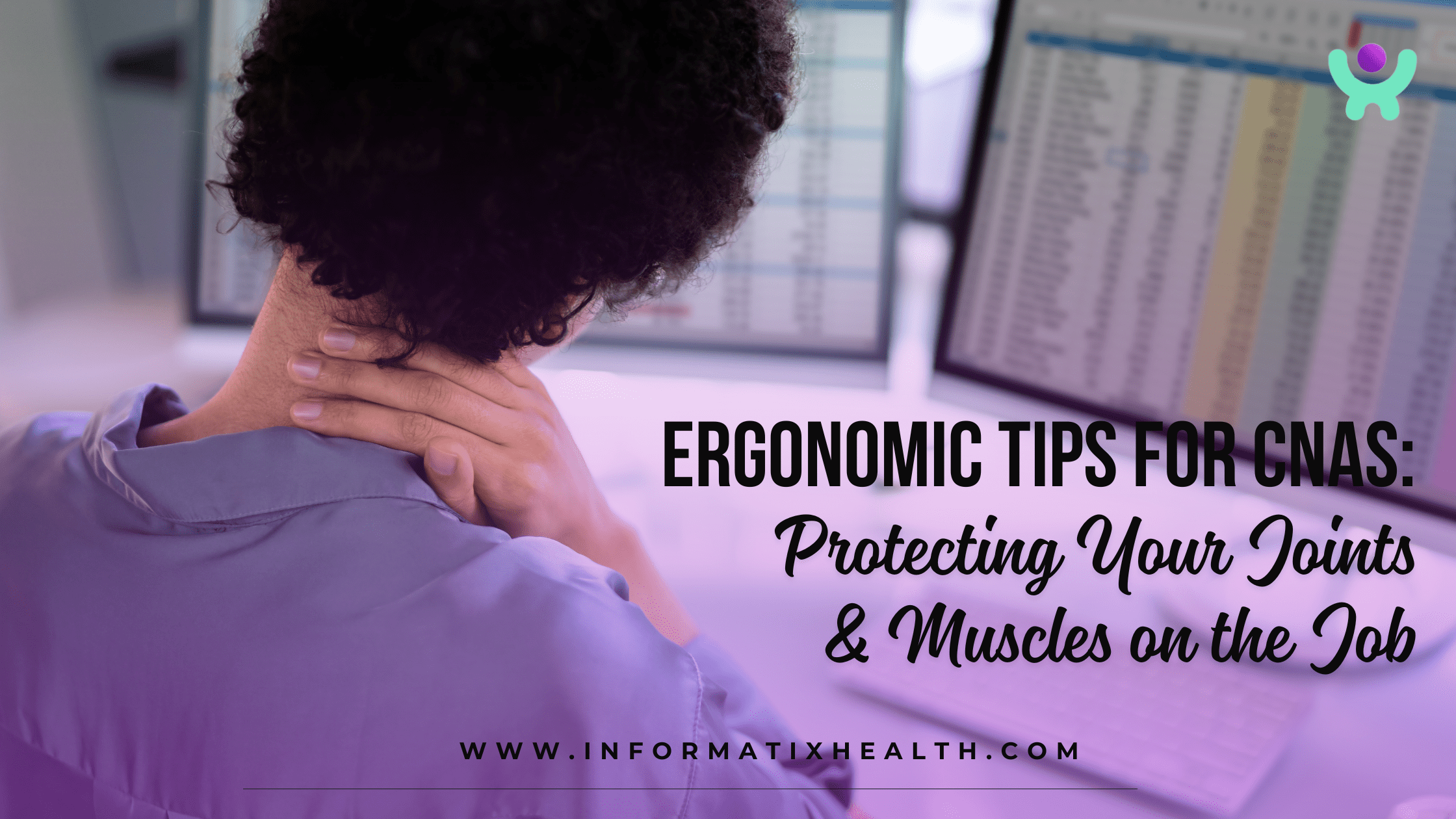 Ergonomic Tips for CNAs: Protecting Your Joints & Muscles on the Job