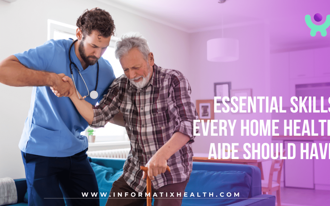 Essential Skills Every Home Health Aide Should Have