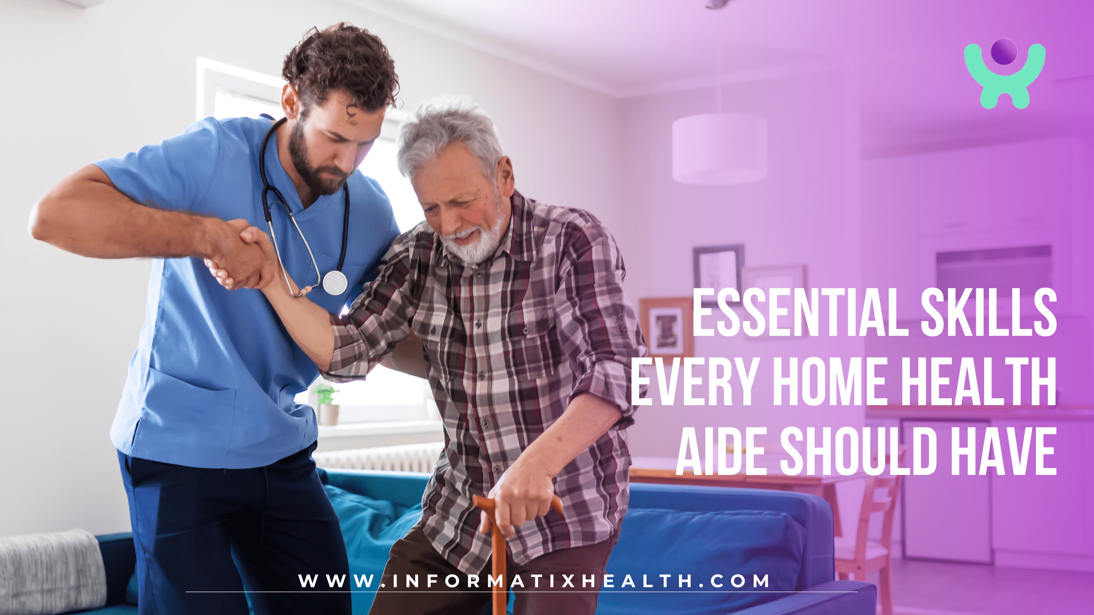 Essential Skills Every Home Health Aide Should Have