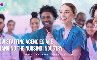 How Staffing Agencies Are Changing the Nursing Industry