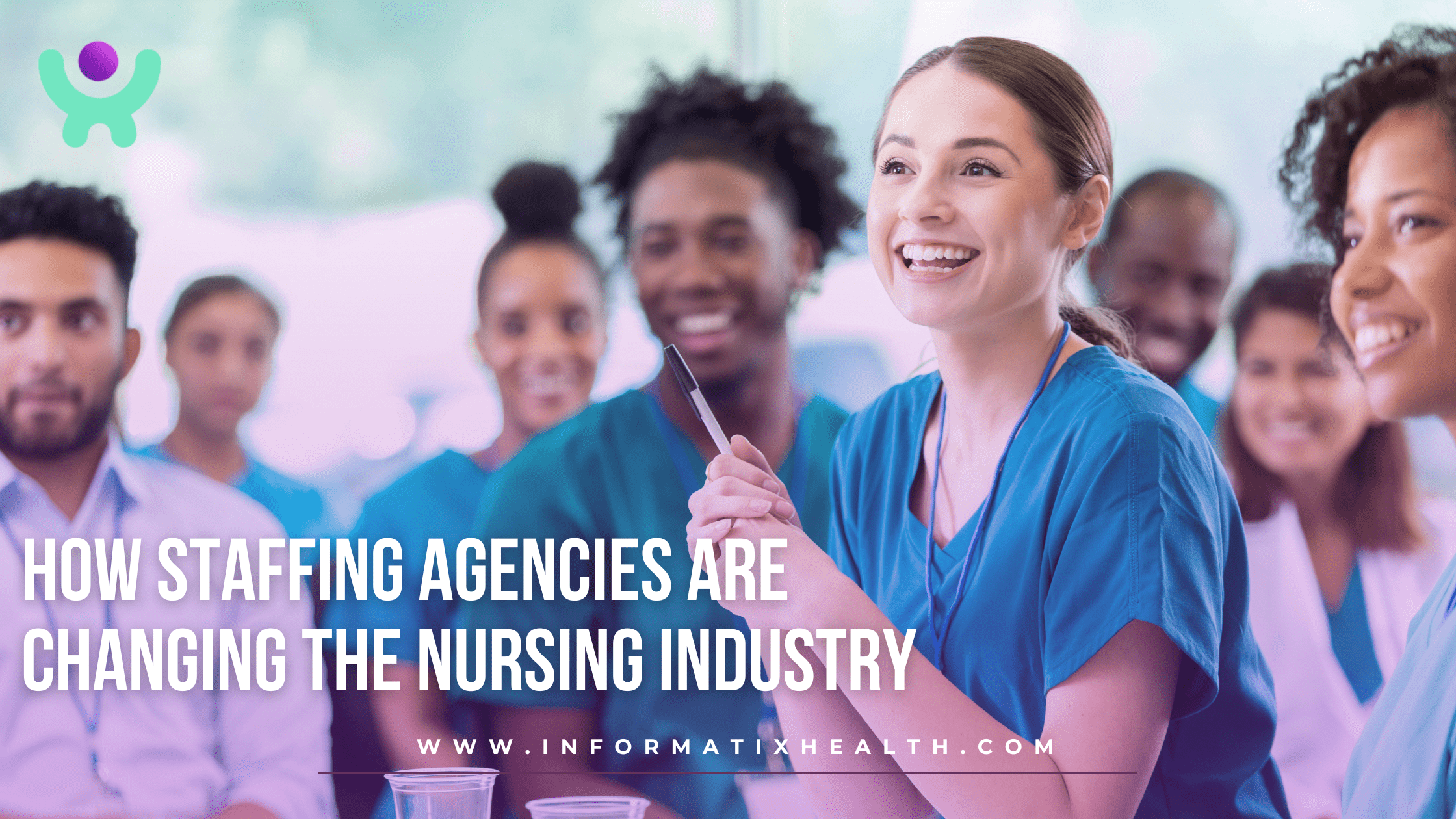 How Staffing Agencies Are Changing the Nursing Industry