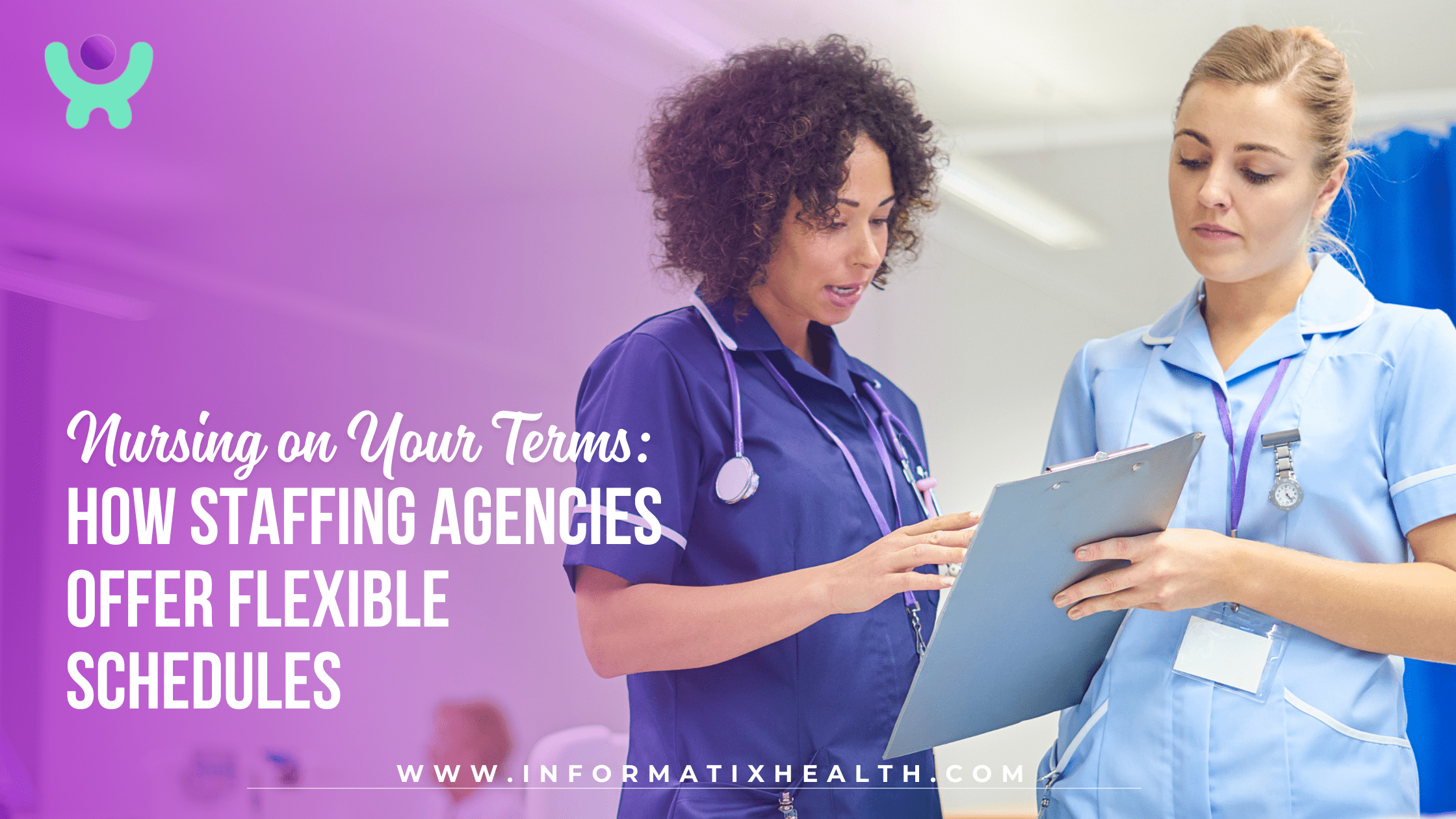 Nursing on Your Terms: How Staffing Agencies Offer Flexible Schedules