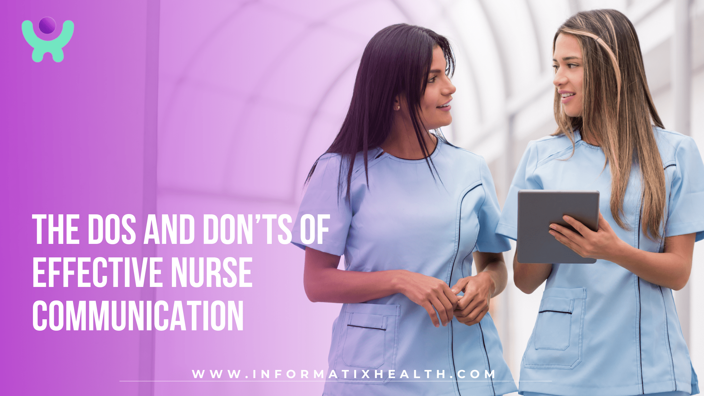 The Dos and Don’ts of Effective Nurse Communication