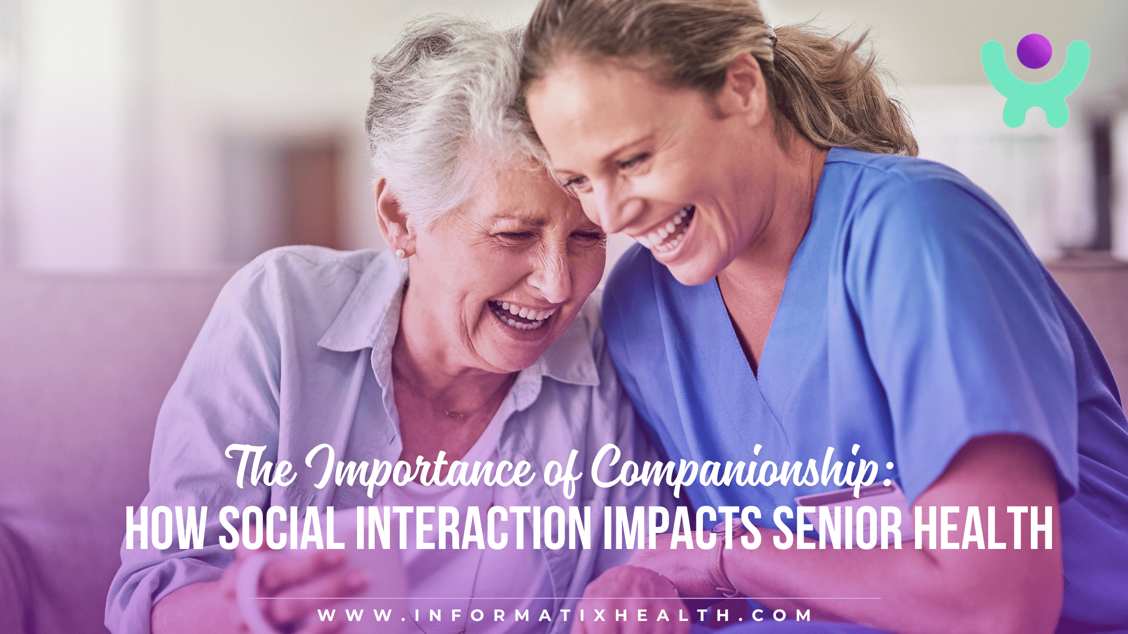 The Importance of Companionship: How Social Interaction Impacts Senior Health