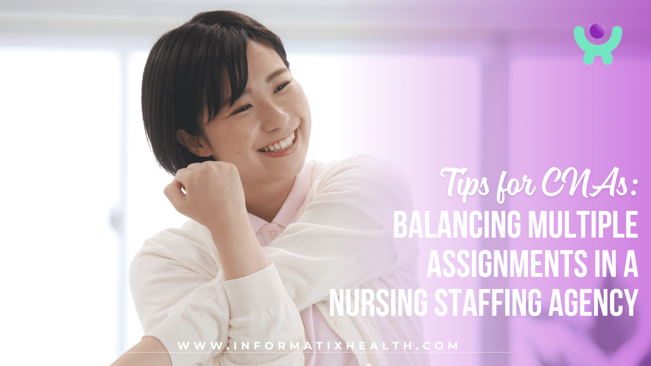 Tips for CNAs Balancing Multiple Assignments in a Nursing Staffing Agency