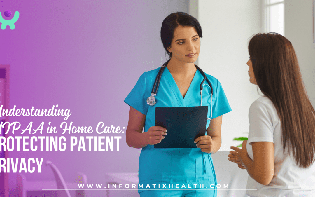 Understanding HIPAA in Home Care: Protecting Patient Privacy