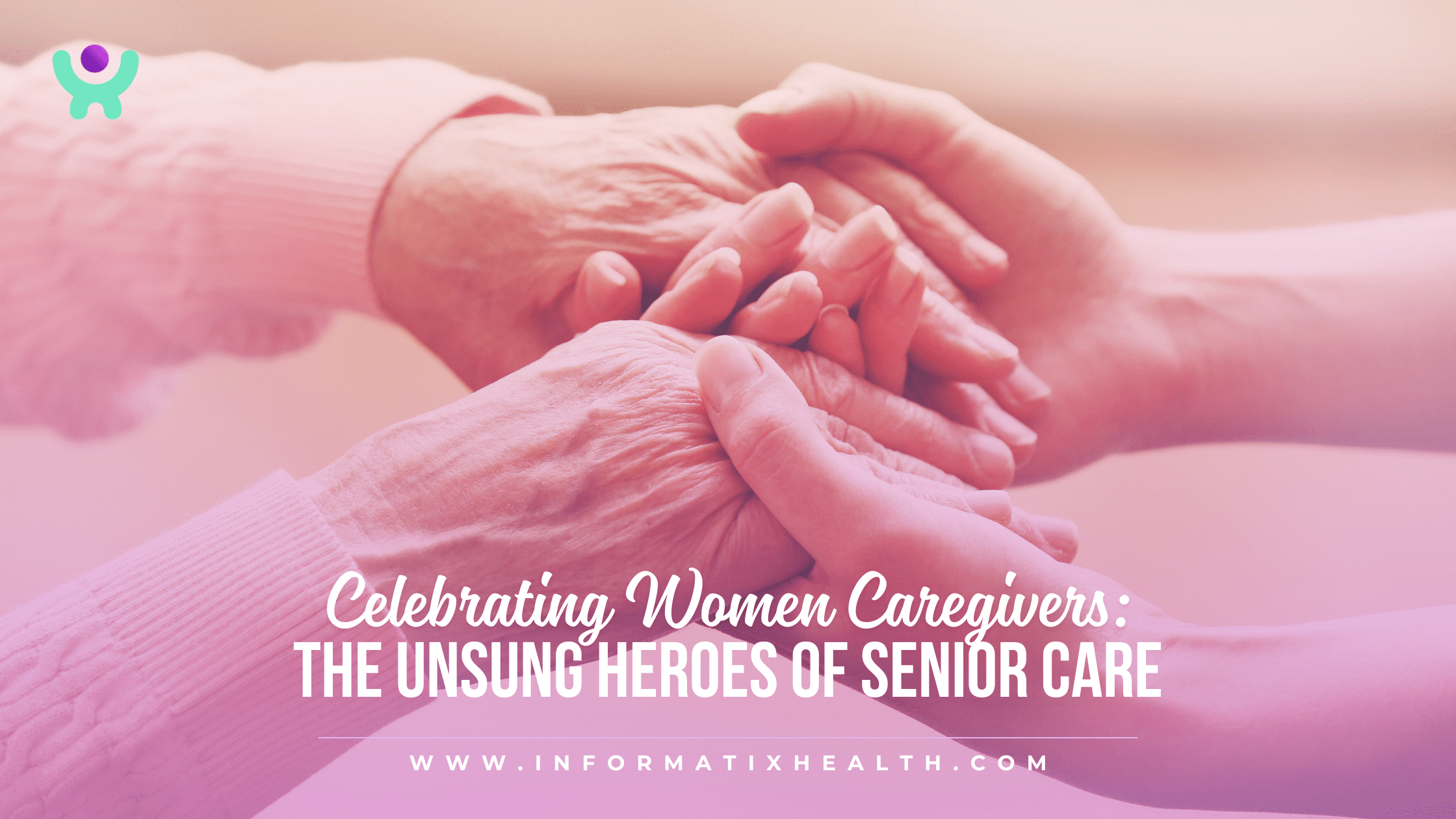 Celebrating Women Caregivers: The Unsung Heroes of Senior Care