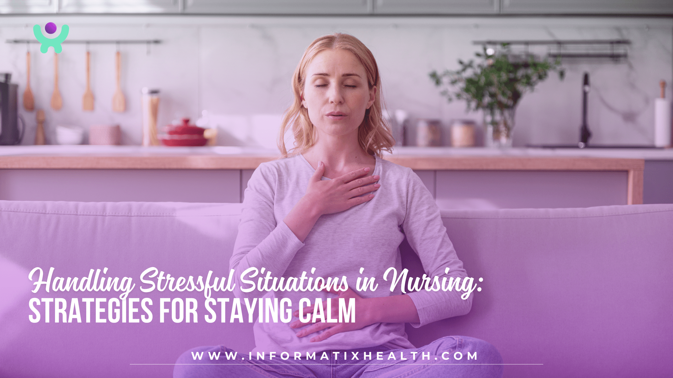 Handling Stressful Situations in Nursing: Strategies for Staying Calm