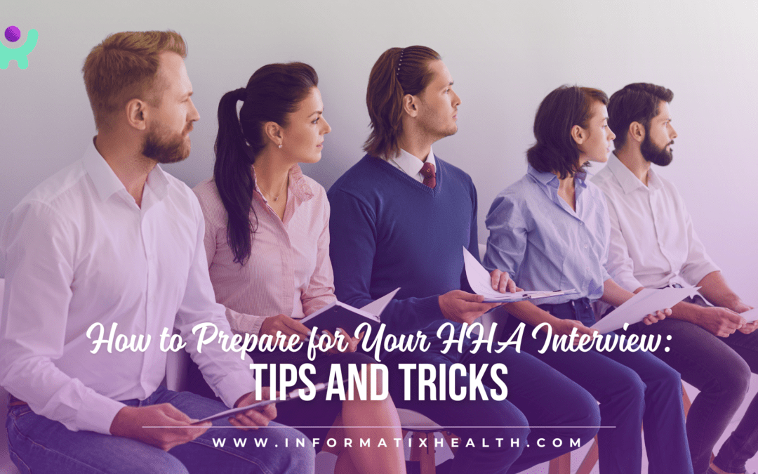 How to Prepare for Your HHA Interview: Tips and Tricks