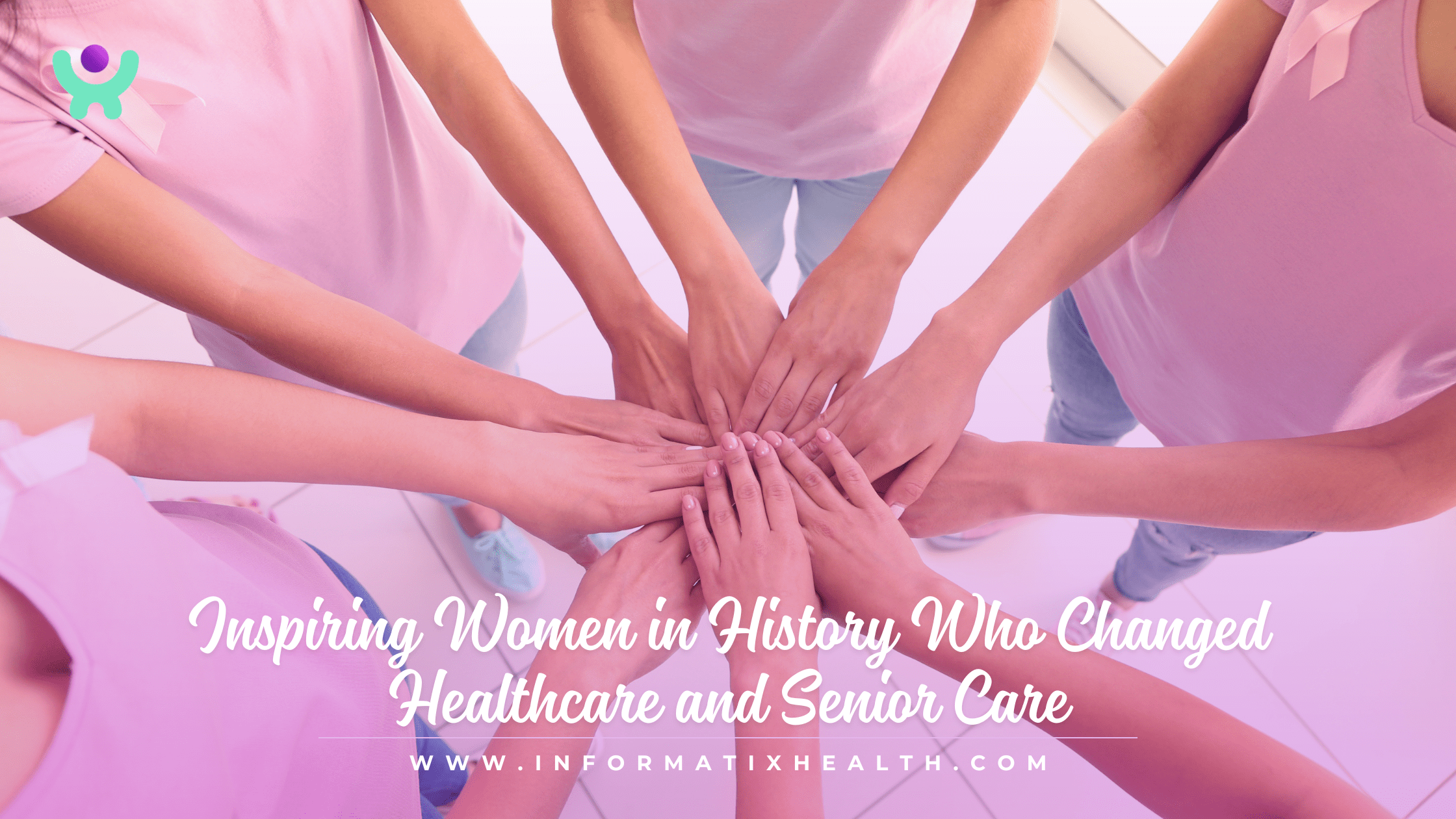 Inspiring Women in History Who Changed Healthcare and Senior Care