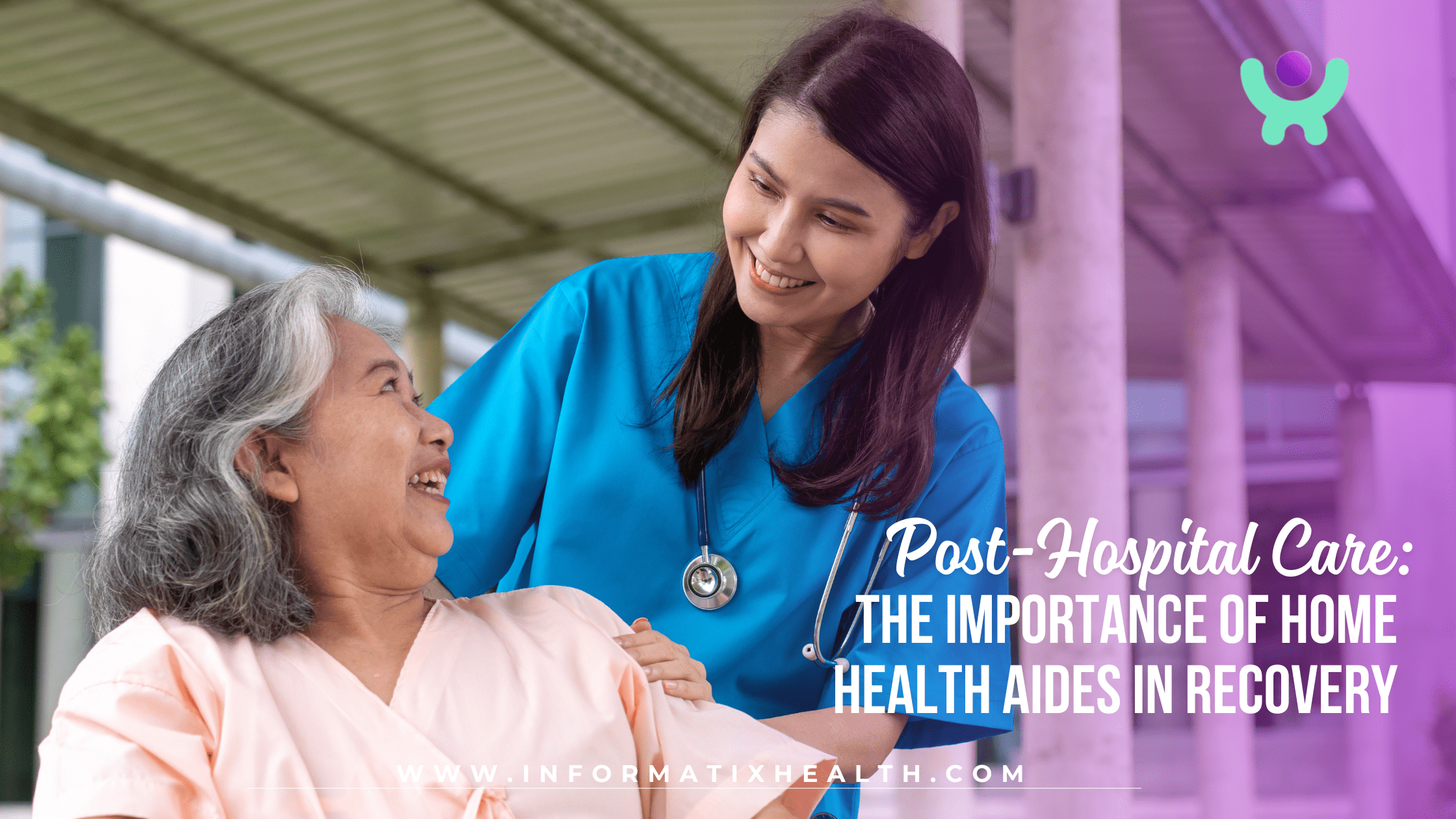 Post-Hospital Care: The Importance of Home Health Aides in Recovery