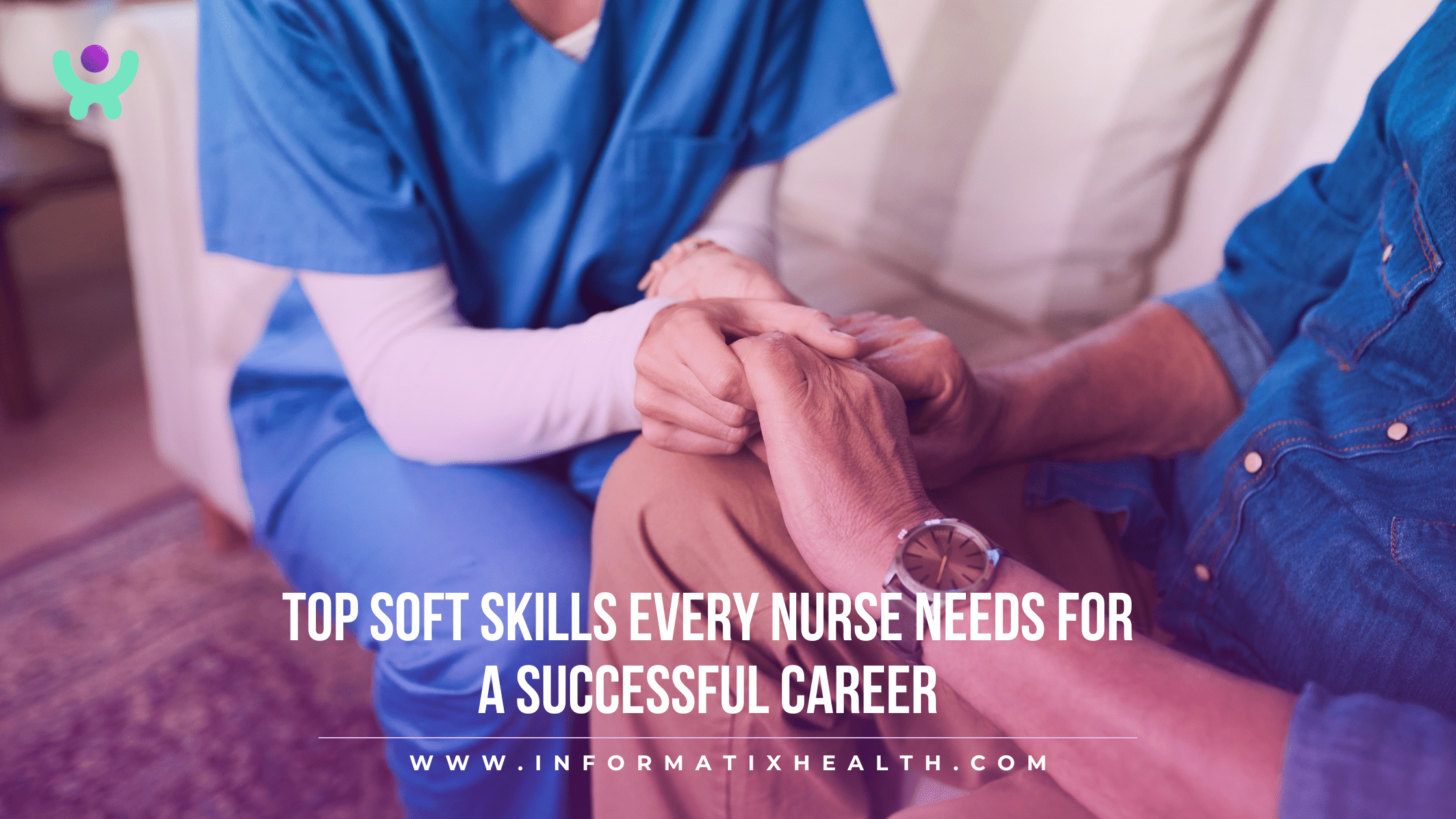 Top Soft Skills Every Nurse Needs for a Successful Career