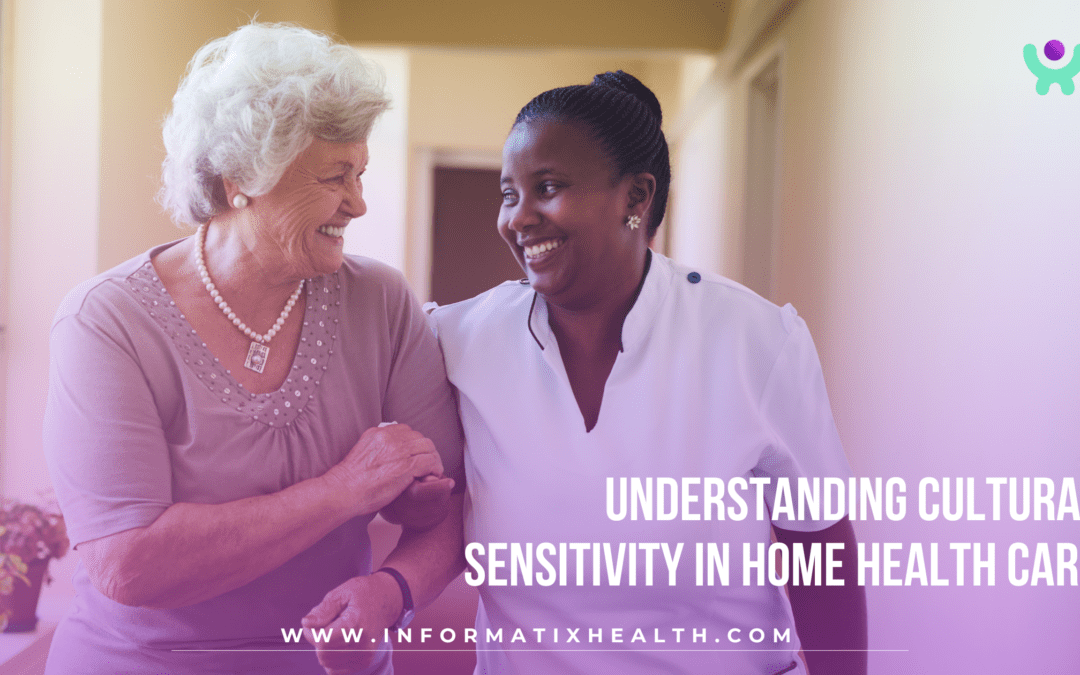Understanding Cultural Sensitivity in Home Health Care
