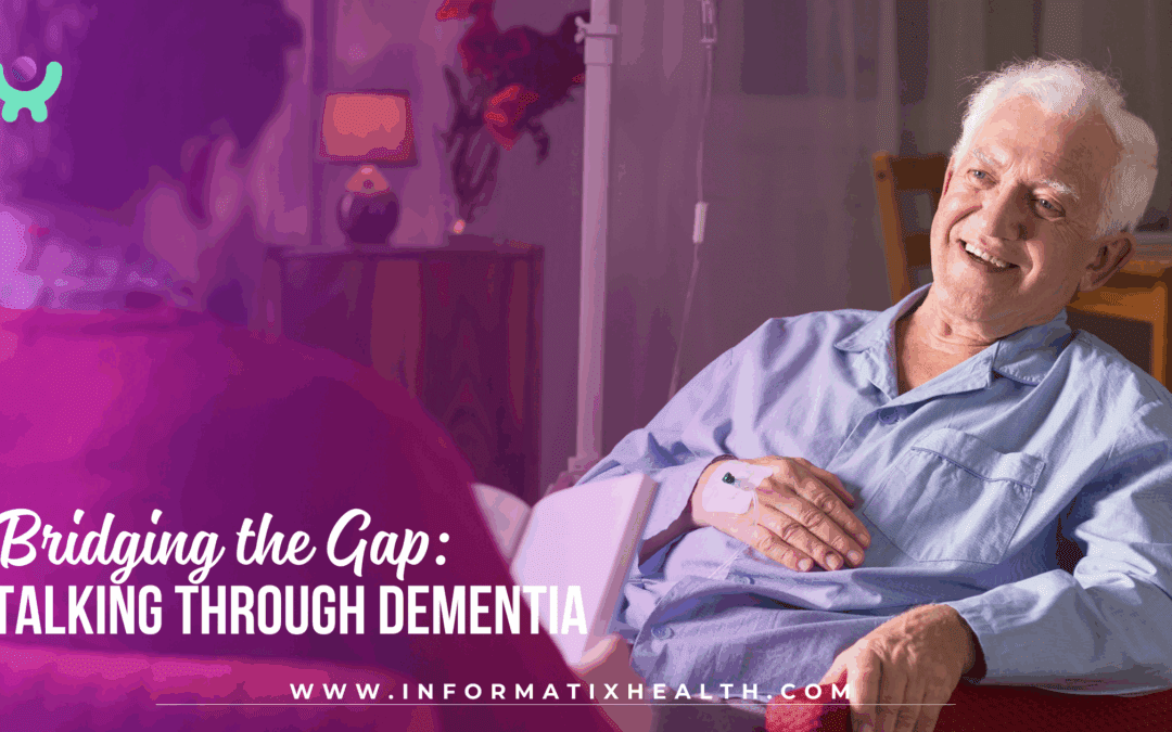 Bridging the Gap: Talking Through Dementia