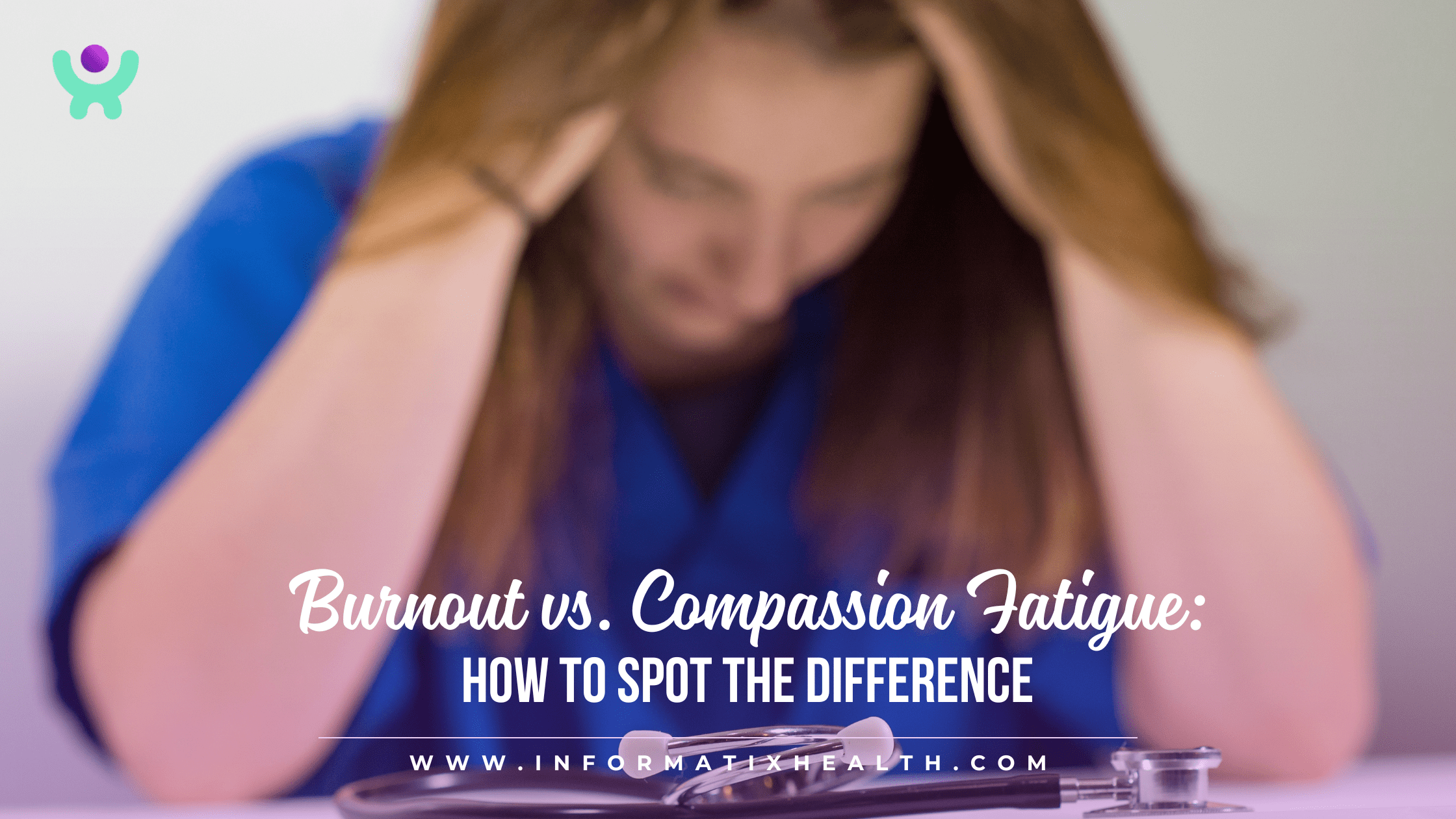 Burnout vs. Compassion Fatigue: How to Spot the Difference