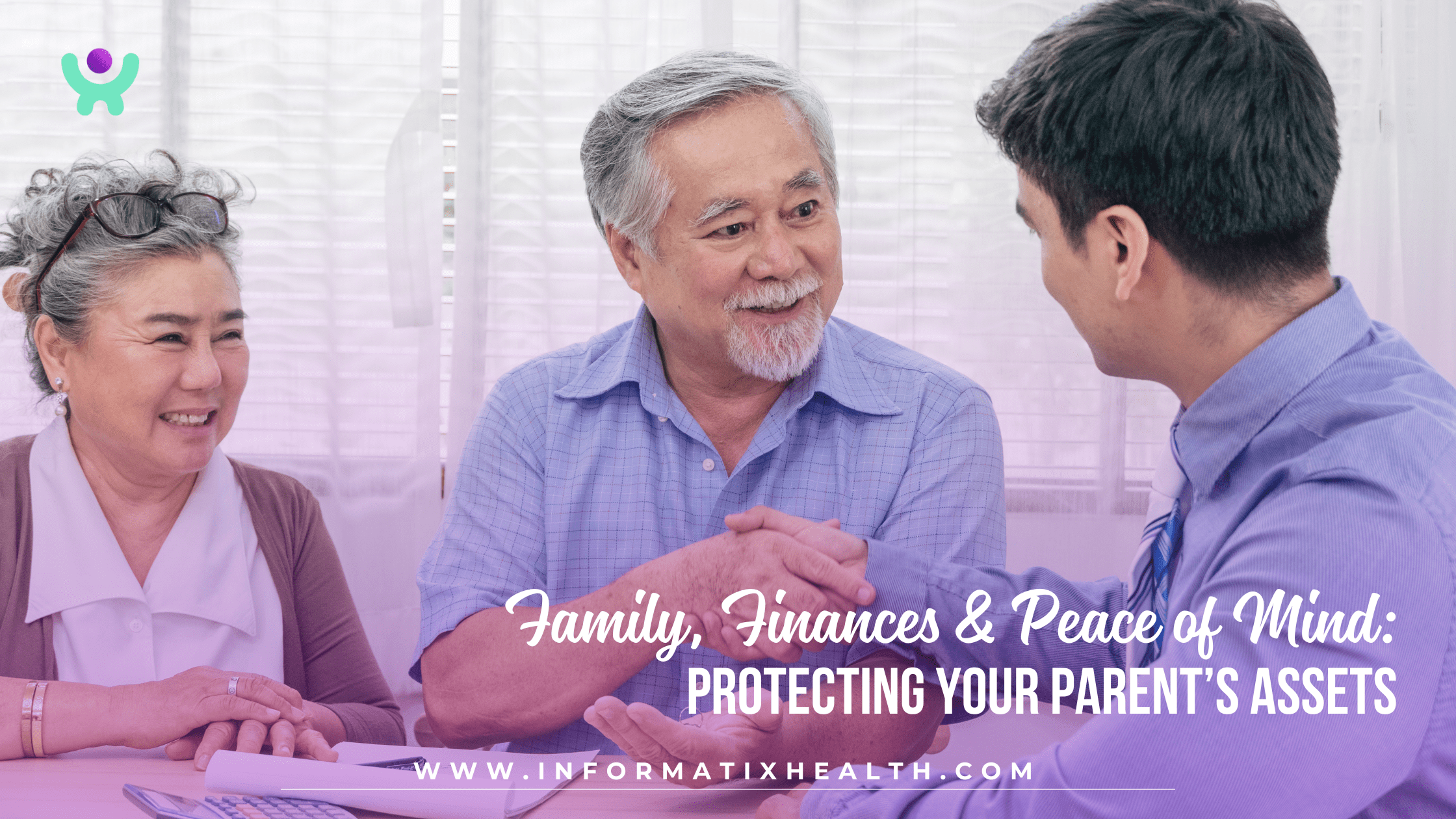 Family, Finances & Peace of Mind: Protecting Your Parent’s Assets