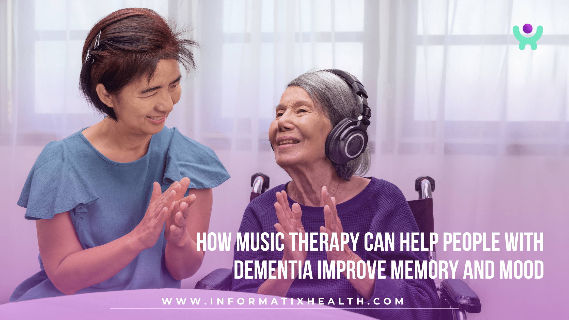 How Music Therapy Can Help People with Dementia Improve Memory and Mood