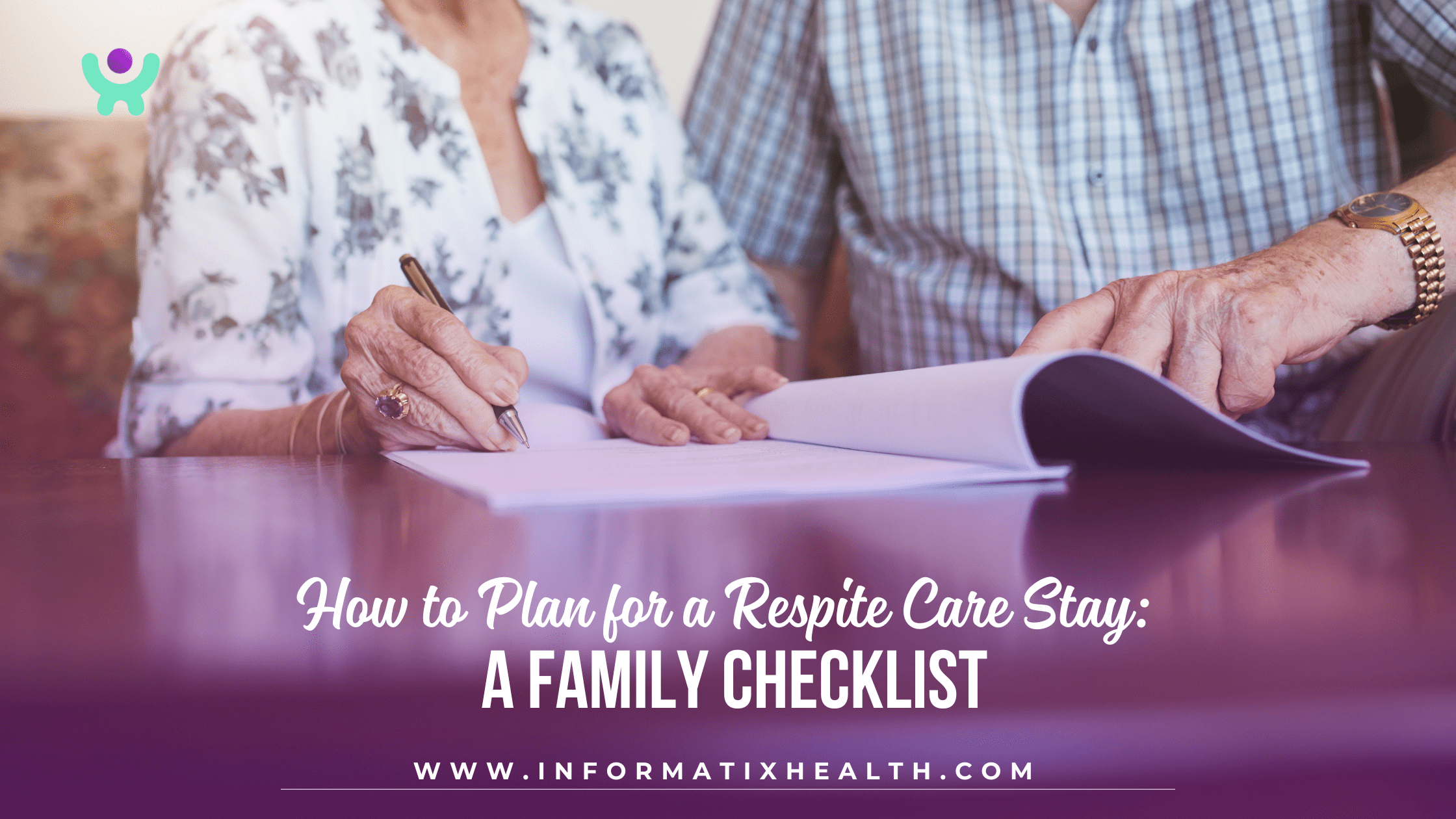 How to Plan for a Respite Care Stay: A Family Checklist