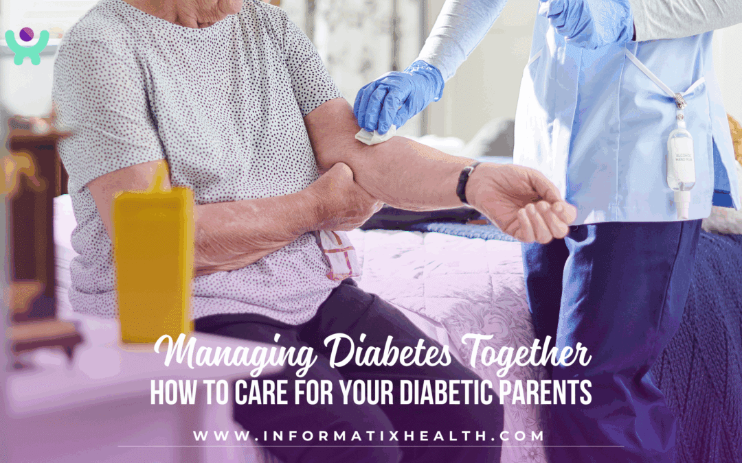 Managing Diabetes Together: How to Care for Your Diabetic Parents