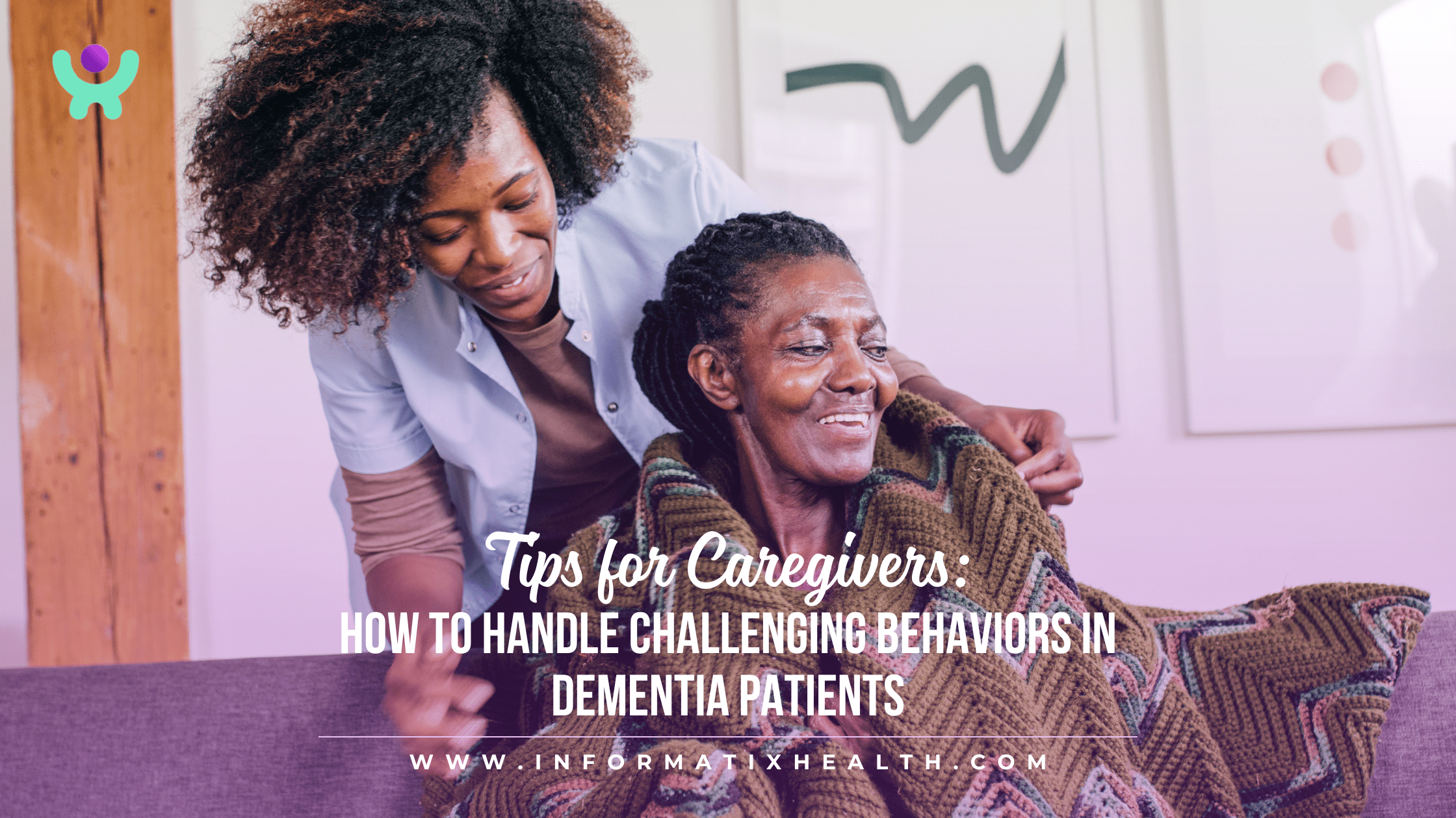 Tips for Caregivers: How to Handle Challenging Behaviors in Dementia Patients