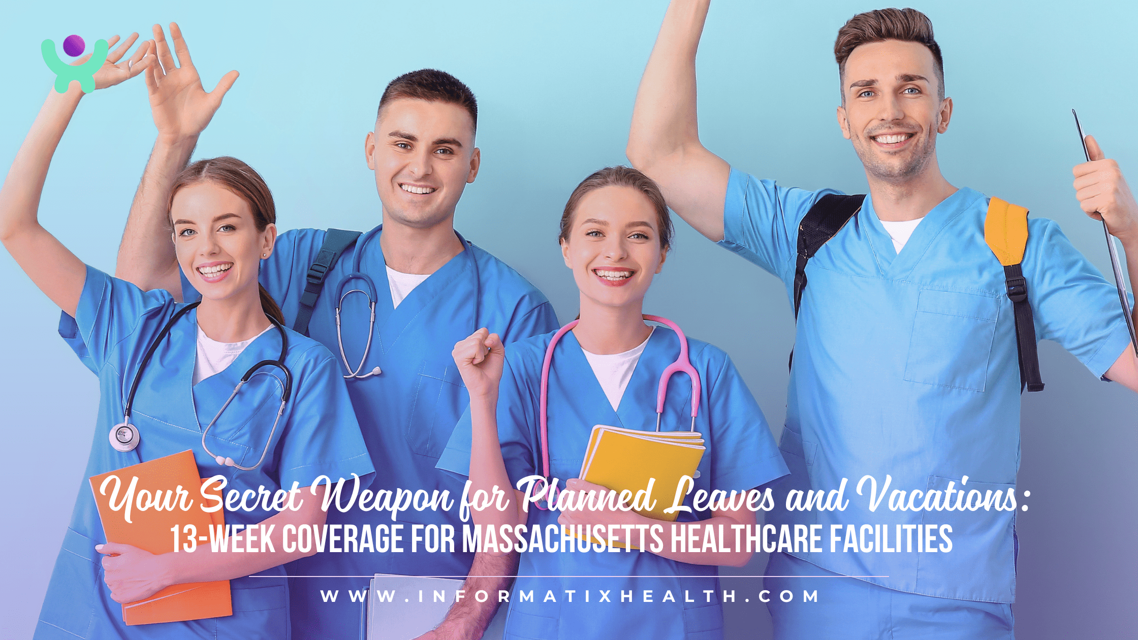 Your Secret Weapon for Planned Leaves and Vacations: 13-Week Coverage for Massachusetts Healthcare Facilities