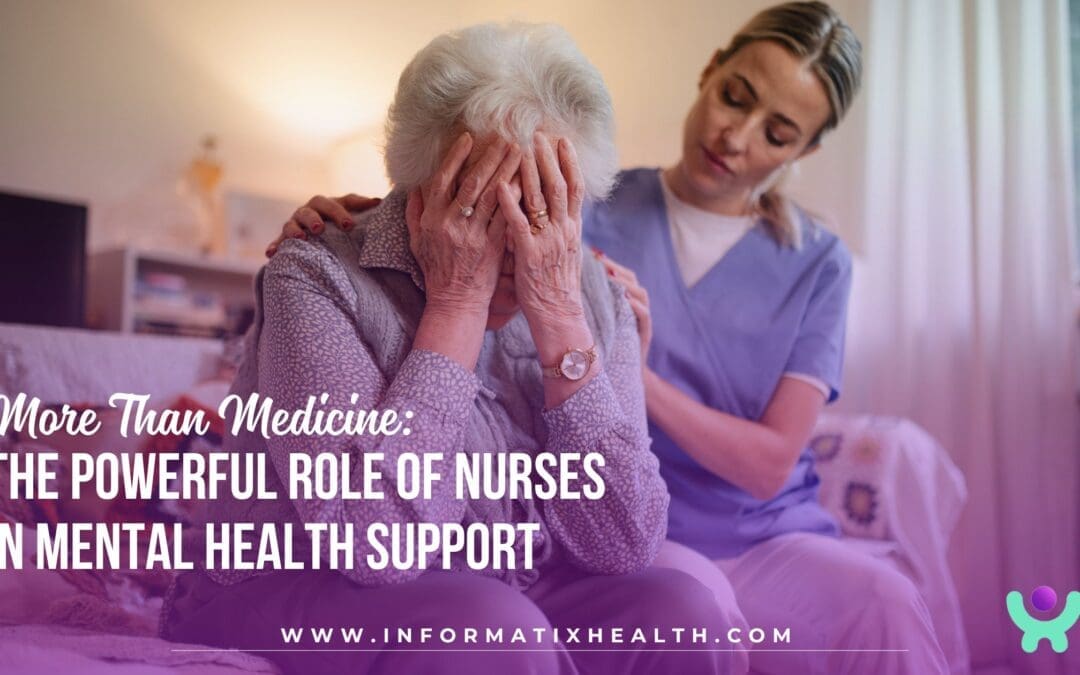 More Than Medicine: The Powerful Role of Nurses in Mental Health Support