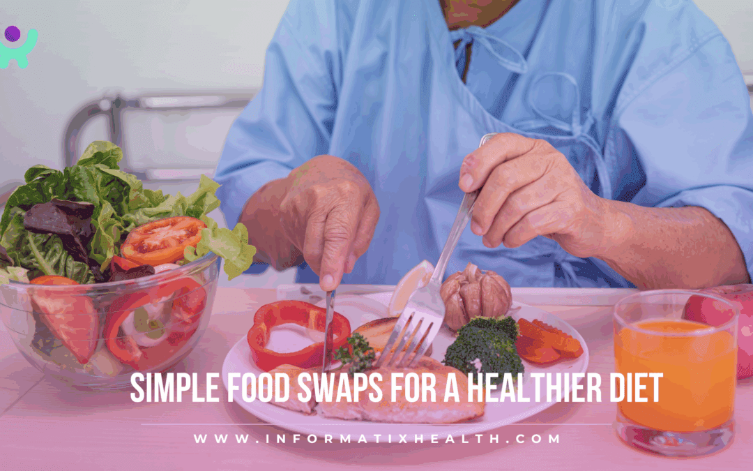 Simple Food Swaps for a Healthier Diet