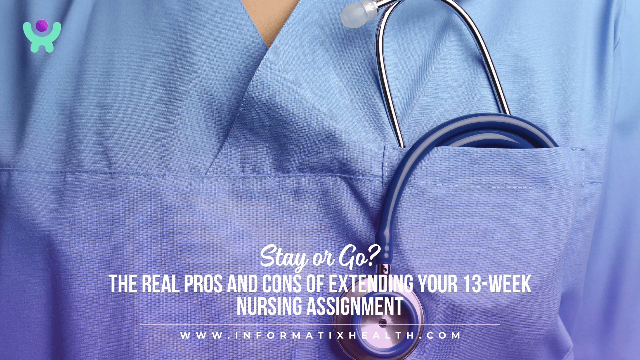 Stay or Go? The Real Pros and Cons of Extending Your 13-Week Nursing Assignment