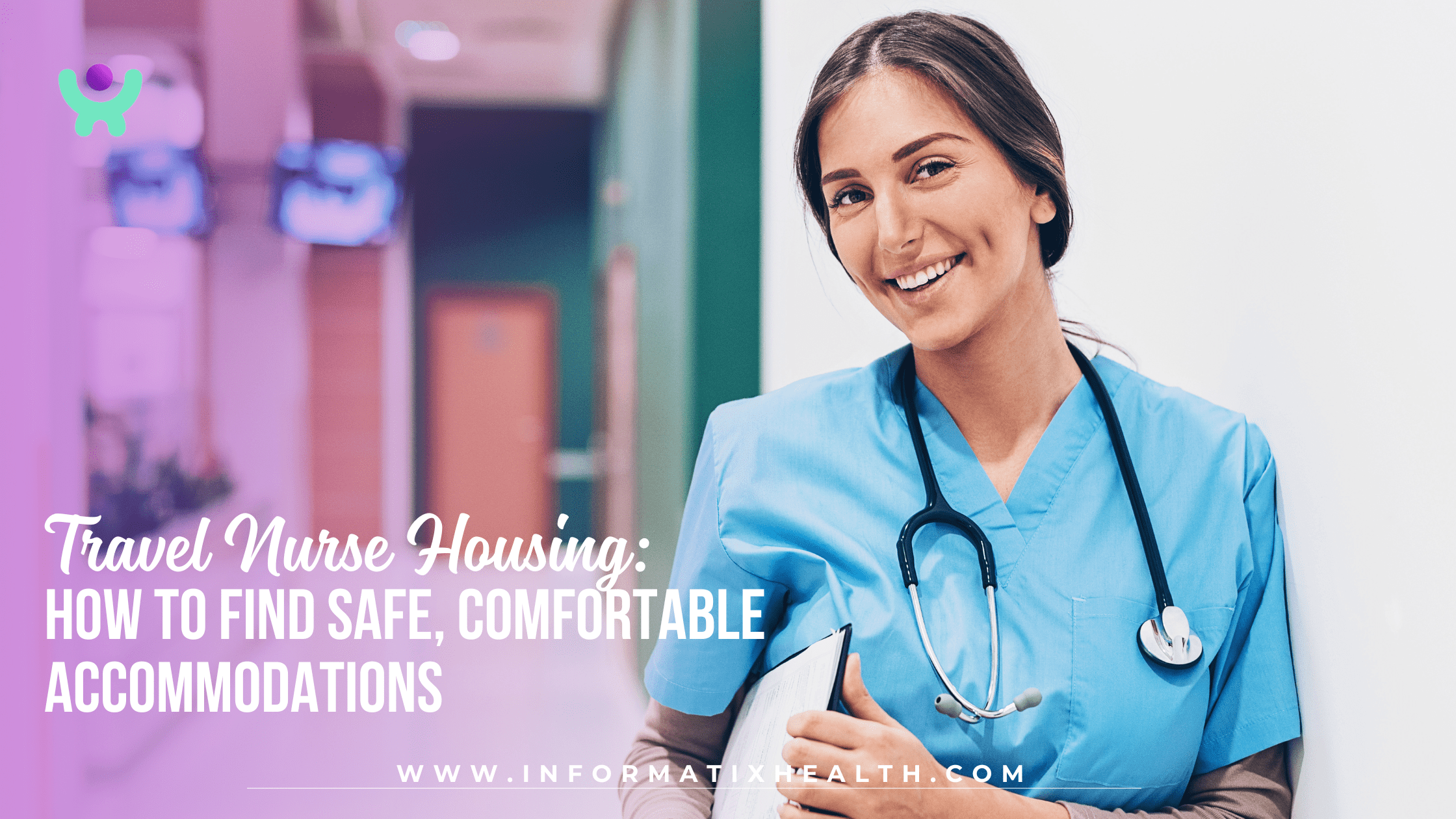 Travel Nurse Housing: How to Find Safe, Comfortable Accommodations