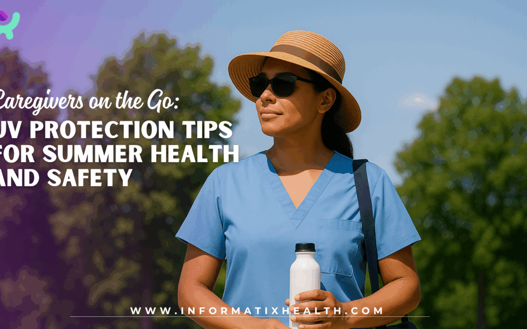 Caregivers on the Go: UV Protection Tips for Summer Health and Safety