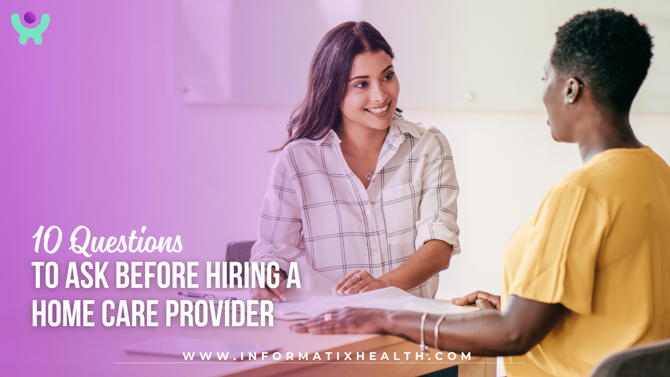 10 Questions to Ask Before Hiring a Home Care Provider