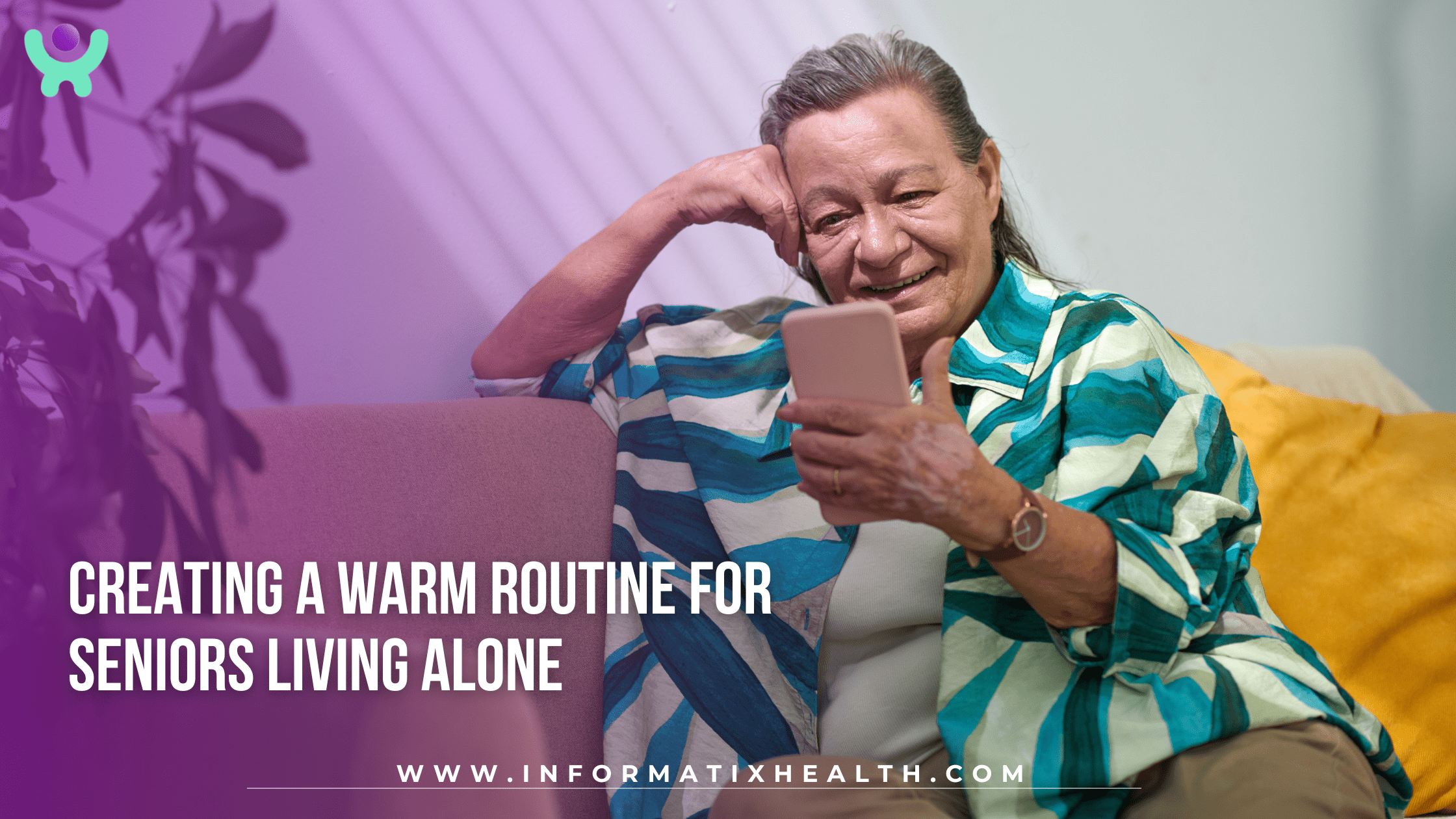 Creating a Warm Routine for Seniors Living Alone Creating a Warm Routine for Seniors Living Alone