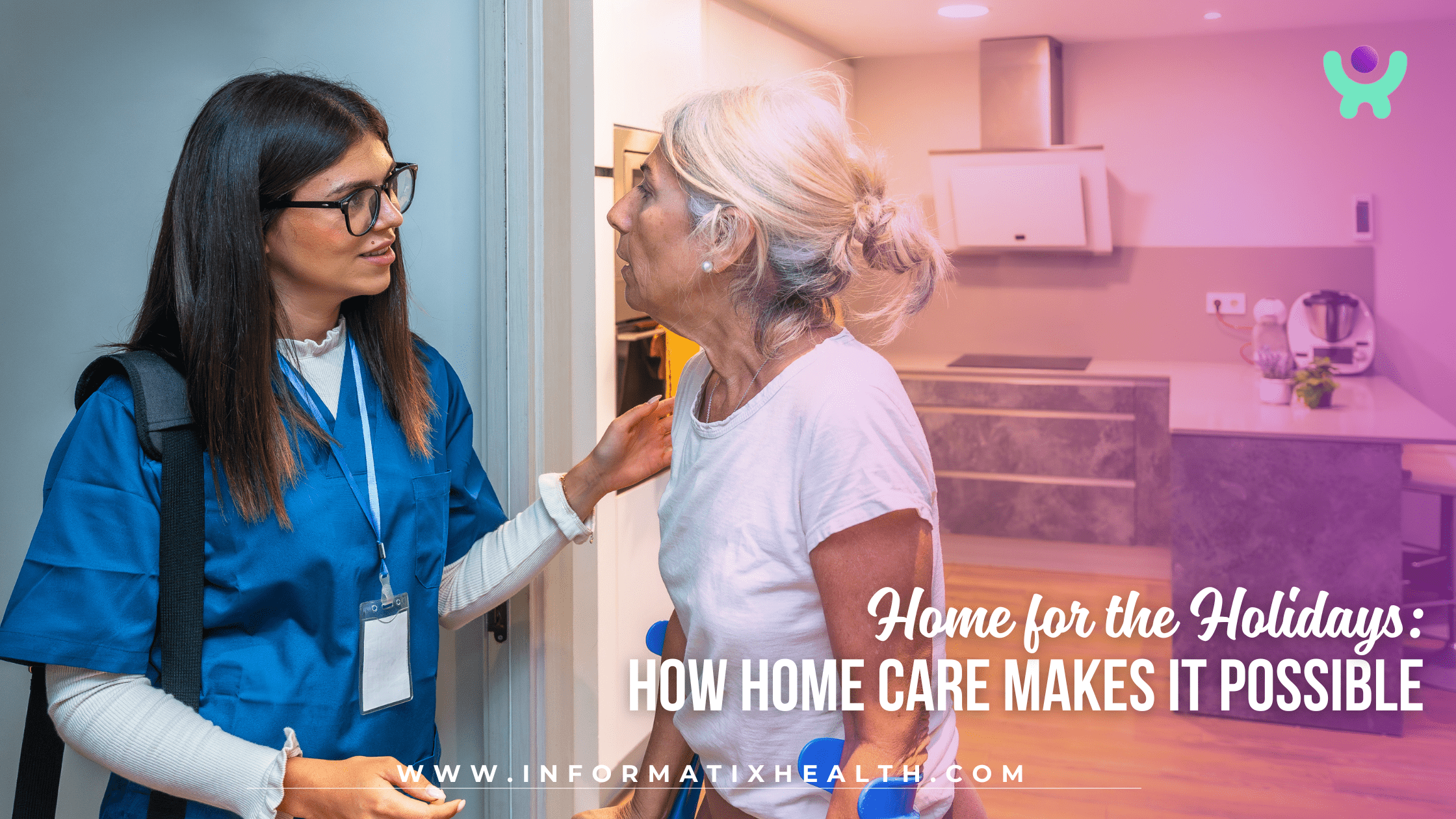 Home for the Holidays How Home Care Makes It Possible Home for the Holidays: How Home Care Makes It Possible