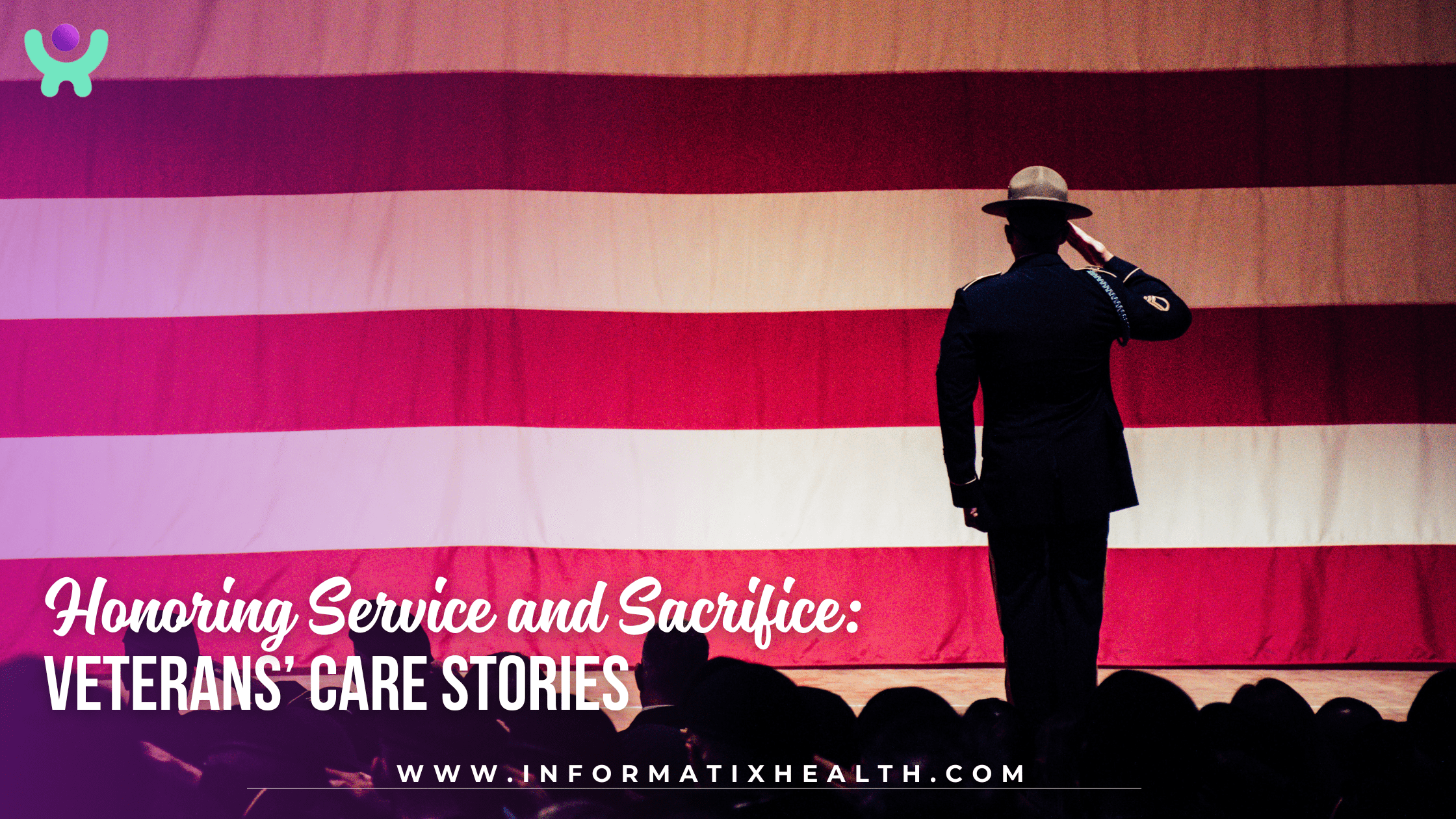 Honoring Service and Sacrifice Veterans’ Care Stories Honoring Service and Sacrifice: Veterans’ Care Stories